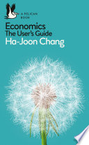 Economics: The User's Guide Ha-Joon Chang Book Cover