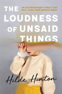 The Loudness of Unsaid Things Hilde Hinton Book Cover