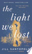 The Light We Lost Jill Santopolo Book Cover