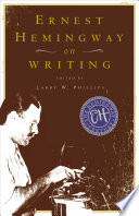 Ernest Hemingway on Writing Larry W. Phillips Book Cover