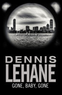 Gone, Baby, Gone Dennis Lehane Book Cover