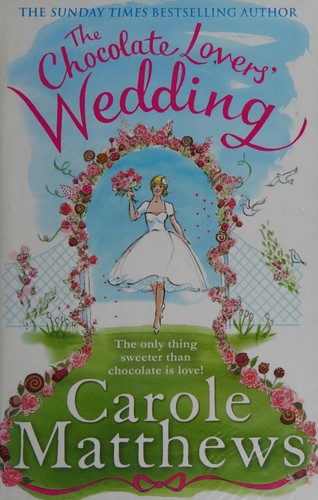 The Chocolate Lovers' Wedding Carole Matthews Book Cover