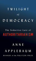 Twilight of Democracy Anne Applebaum Book Cover