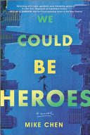 We Could Be Heroes Mike Chen Book Cover