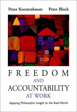 Freedom and Accountability at Work Peter Koestenbaum Book Cover