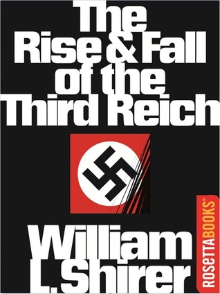Rise and Fall of the Third Reich William L. Shirer Book Cover