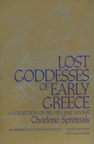 Lost Goddesses of Early Greece Charlene Spretnak Book Cover