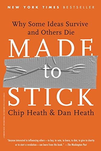 Made to Stick: Why Some Ideas Survive and Others Die Chip Heath Book Cover