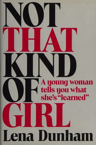 Not That Kind of Girl Lena Dunham Book Cover