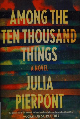 Among the Ten Thousand Things Julia Pierpont Book Cover