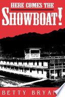 Here Comes the Showboat! Betty Bryant Book Cover