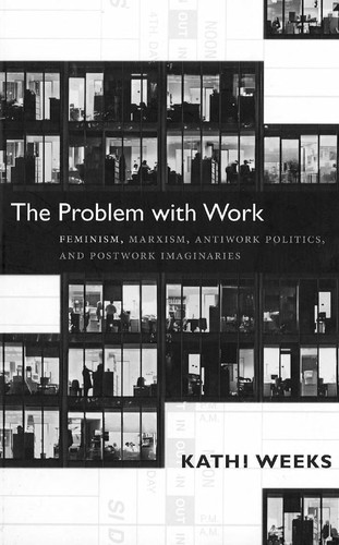The Problem with Work Kathi Weeks Book Cover