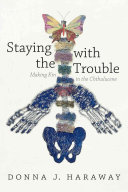 Staying with the Trouble Donna J. Haraway Book Cover