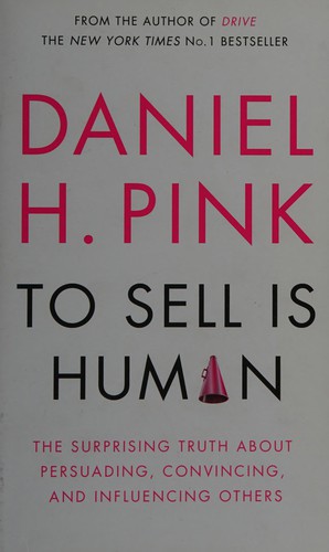 To Sell Is Human Daniel H. Pink Book Cover