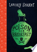 Poison for Breakfast Lemony Snicket Book Cover