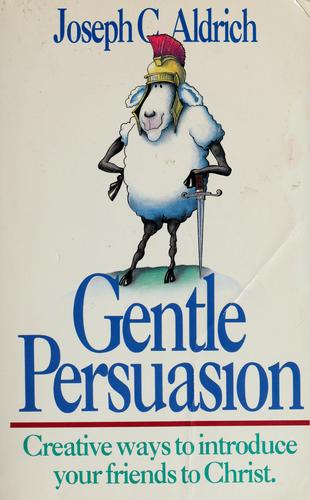 Gentle Persuasion Joseph C. Aldrich Book Cover