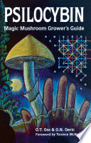Psilocybin: Magic Mushroom Grower's Guide O.T. Oss Book Cover