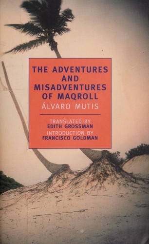 The Adventures and Misadventures of Maqroll Alvaro Mutis Book Cover