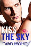 Kiss the Sky Krista Ritchie Book Cover