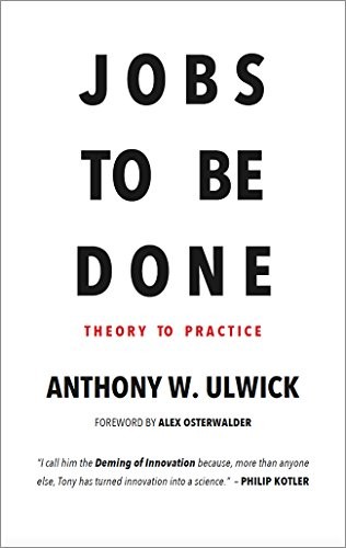 Jobs to Be Done Anthony W. Ulwick Book Cover
