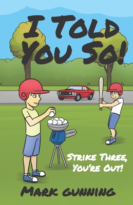 I Told You So!: Strike Three, You're Out! Mark Gunning Book Cover