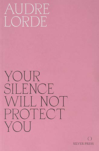 Your Silence Will Not Protect You Essays Audre Lorde Book Cover