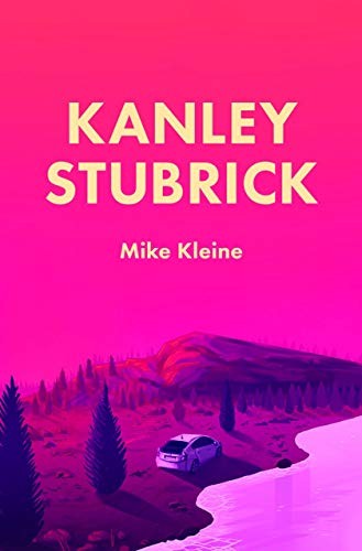 Kanley Stubrick Mike Kleine Book Cover