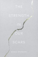 The Strength in Our Scars Bianca Sparacino Book Cover