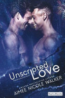 Unscripted Love (Road to Blissville, #1) Aimee Nicole Walker Book Cover