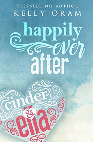 Happily Ever After Kelly Oram Book Cover