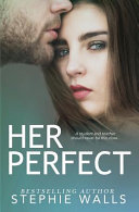 Her Perfect Stephie Walls Book Cover