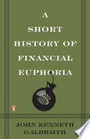 A Short History of Financial Euphoria John Kenneth Galbraith Book Cover