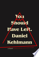 You Should Have Left Daniel Kehlmann Book Cover