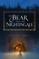 The Bear and the Nightingale Katherine Arden Book Cover
