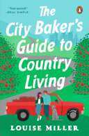 The City Baker's Guide to Country Living Louise Miller Book Cover