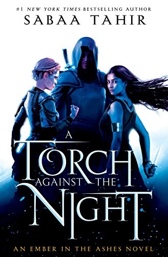 A Torch Against the Night (An Ember In The Ashes Book 2) Sabaa Tahir Book Cover