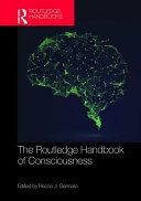 The Routledge Handbook of Consciousness Rocco J. Gennaro Book Cover