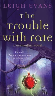 The Trouble With Fate Leigh Evans Book Cover