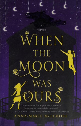 When the Moon Was Ours Anna-Marie McLemore Book Cover