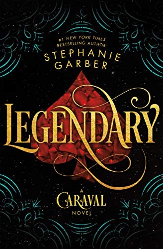 Legendary: A Caraval Novel Stephanie Garber Book Cover