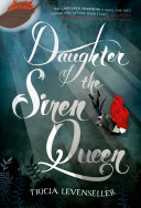 Daughter of the Siren Queen Tricia Levenseller Book Cover