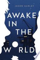 Awake in the World Jason Gurley Book Cover