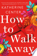 How to Walk Away Katherine Center Book Cover
