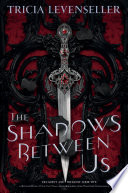 Shadows Between Us Tricia Levenseller Book Cover