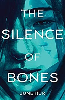 The Silence of Bones June Hur Book Cover