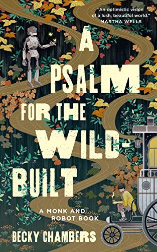 A Psalm for the Wild-Built Becky Chambers Book Cover