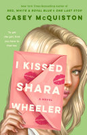 I Kissed Shara Wheeler Casey McQuiston Book Cover
