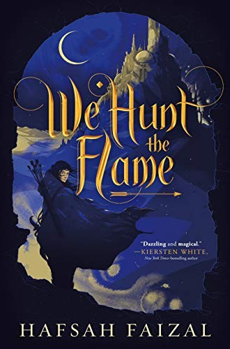 We Hunt the Flame Hafsah Faizal Book Cover