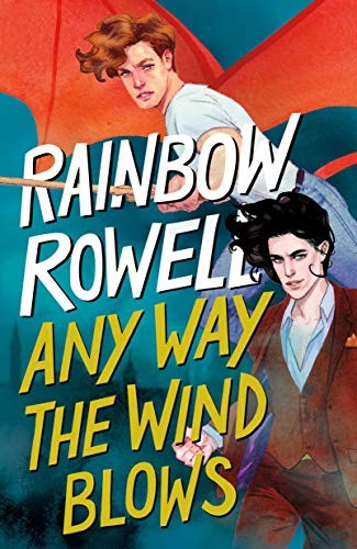 Any Way the Wind Blows Rainbow Rowell Book Cover