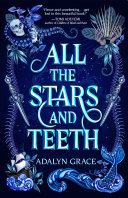 All the Stars and Teeth Adalyn Grace, Inc Book Cover